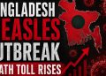 Bangladesh Measles Outbreak Death Toll Rises