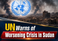 UN Warns of Worsening Crisis in Sudan
