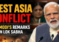 West Asia Conflict; PM Modi’s remarks in Lok Sabha, Watch Live