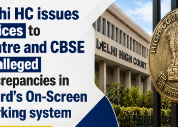 Delhi HC issues notices to Centre and CBSE on alleged discrepancies in Board’s On-Screen Marking system