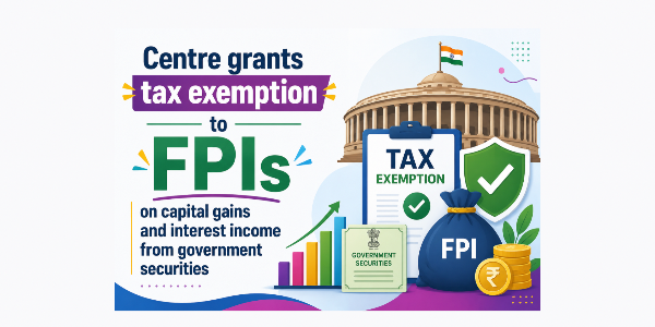 Centre grants tax exemption to FPIs on capital gains and interest income from government securities