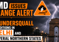 IMD issues orange alert for thundersquall conditions in Delhi and several northern states