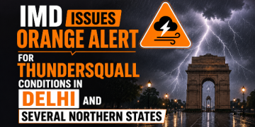 IMD issues orange alert for thundersquall conditions in Delhi and several northern states