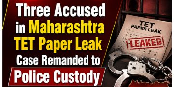 Three Accused in Maharashtra TET Paper Leak Case Remanded to Police Custody Till July 6