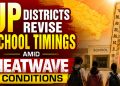 UP districts revise school timings amid heatwave conditions