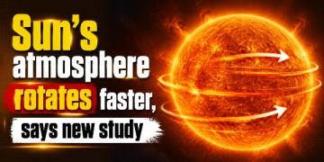 Sun’s atmosphere rotates faster, says new study