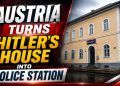 Austria Turns Hitler’s House Into Police Station