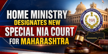 Home Ministry designates new special NIA court for Maharashtra