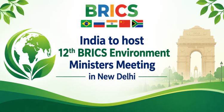 India to host 12th BRICS Environment Ministers Meeting in New Delhi
