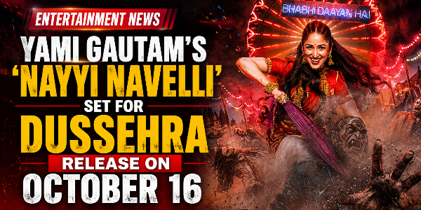 Yami Gautam’s ‘Nayyi Navelli’ Set for Dussehra Release on October 16