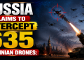 Russia claims to intercept 635 Ukrainian drones