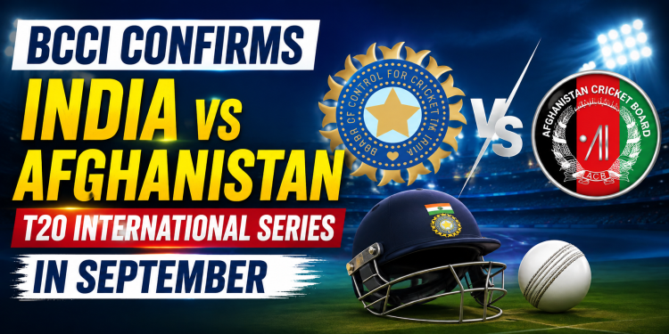 BCCI confirms India vs Afghanistan T20 International series in September