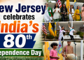 New Jersey celebrates India’s 80th Independence Day