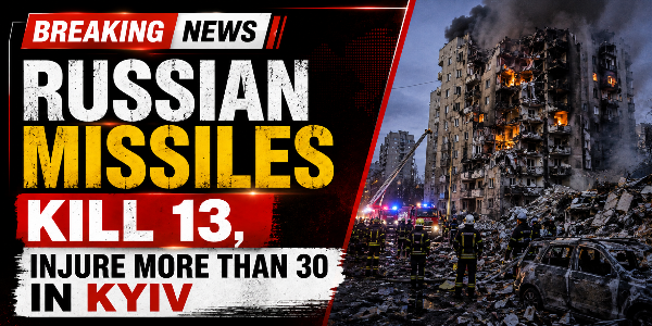 Russian Missiles Kill 13, Injure More Than 30 in Kyiv